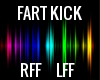 FART KICK ACTION RFF LFF