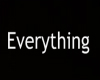 Everything