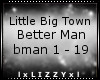 Lil Big Town: Better Man