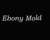 ~RS~ Ebony Mold