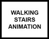 WALKING STAIRS ANIMATION