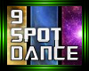 Dance 9 Spots