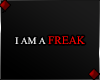 f I AM A FREAK...
