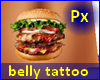 Px Belly tattoo sandwich