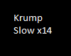 Krump Slow x14