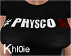 K Physcho af tshirt