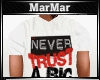 |MM|Never Trust TeeShirt