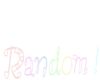 Rainbow(random) headsign