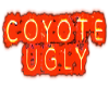Coyote Ugly Neon Sign