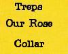 Treps Our Rose Collar