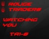 rouge traders watching u
