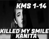 KILLED MY SMILE - KANITA