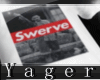 ► Swerve