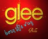 {B} Glee BTW -Bella