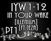 !T!! IN YOUR WAKE*ILLENI