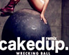 Wrecking Ball [Cakedup2]