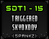 Triggered  SkyDxddy @SDT