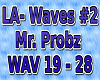 LA- Waves Mr. Probz #2