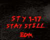 EDM-STAY STILL