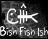 Bish Fish Ish