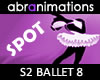 Ballet S2/8 Spot