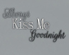 (S)Hope Kiss Goodnight