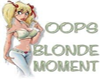 Oops Blond moment