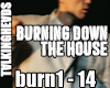 TH Burn Down House live