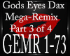 Gods Eyes Mega Remix Pt3