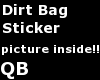 Q~Dirt Bag Sticker