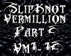 [BM]SlipKnot-Vermillion2