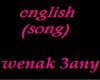 wenak3any english song
