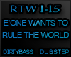 RTW Rule The World Dub
