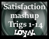satisfaction mashup