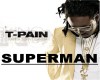 T-Pain - Superman