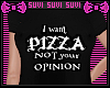 Pizza, not opinion bimbo