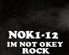 ROCK-IM NOT OKEY