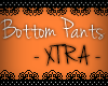 ~CS~ BottomPants -XTRA-