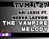 The Vampire Melody - Ari