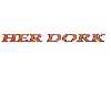Headsign Her Dork