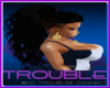 TROUBLE$ REAL HAIR