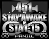 ♛ 451 . STAY AWAKE