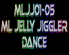 ML Jelly Jiggler Dance