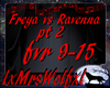 Freya vs Ravenna pt 2