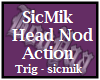 SicMik Slow Head Nod