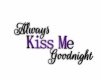 {LS} Kiss Me Sign