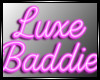 LUXE BADDiE NEON SiGN