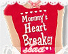 mommys heart breaker