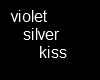 violet silver kiss