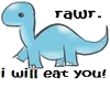 rawr i will eat you